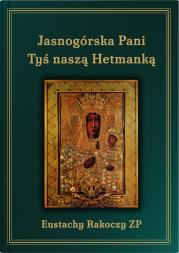 Okładka książki Jasnogórska Pani Tyś naszą Hetmanką