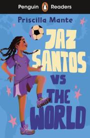 Jaz Santos vs. The World. Penguin Readers Level 3 wer. angielska. Autor: Priscilla Mante. Dadada.pl Okładka książki Jaz Santos vs. The World. Penguin Readers Level 3 wer. angielska