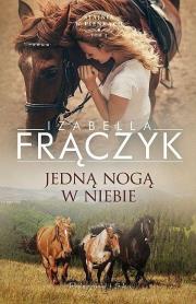 Jedną nogą w niebie DL. Autor: Frączyk Izabella. Dadada.pl Okładka książki Jedną nogą w niebie DL