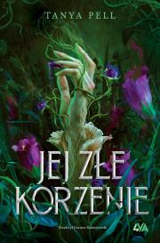 Okładka książki Jej złe korzenie