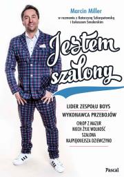 JESTEM SZALONY - uszkodzone. Autor: MARCIN MILLER, Szkarpetowska Katarzyna, ŁUKASZ SMOLARSKI. Dadada.pl Okładka książki JESTEM SZALONY - uszkodzone