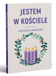 JESTEM W KOŚCIELE. Rozważania adwentowe. Autor: Andrzej Muńko. Dadada.pl Okładka książki JESTEM W KOŚCIELE. Rozważania adwentowe