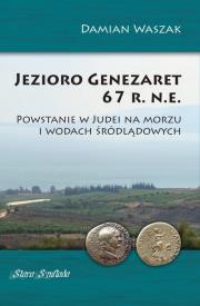 Okładka książki Jezioro Genezaret 67 r.n.e. Powstanie w Judei na morzu i wodach śródlądowych