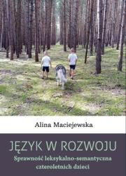 Okładka książki Język w rozwoju. Sprawność leksykalno-semantyczna czteroletnich dzieci