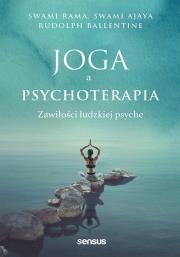 Joga a psychoterapia. Zawiłości ludzkiej psyche. Autor: Swami Rama, Ajaya Swami, Rudolpy Ballentine. Dadada.pl Okładka książki Joga a psychoterapia. Zawiłości ludzkiej psyche