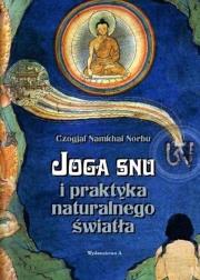 Joga snu i praktyka naturalnego światła. Autor: Czogjal Namkhai Norbu. Dadada.pl Okładka książki Joga snu i praktyka naturalnego światła