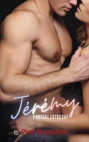 Jérémy. Paryski fotograf. Autor: Brzeziński Piotr. Dadada.pl Okładka książki Jérémy. Paryski fotograf