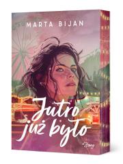 Jutro już było. Autor: Marta Bijan. Dadada.pl Okładka książki Jutro już było