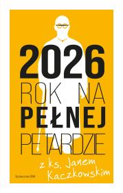 Okładka książki Kalendarz 2026 Rok na pełnej petardzie z ks. Janem Kaczkowskim