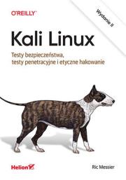 Kali Linux. Testy bezpieczeństwa, testy penetr. Autor: RIC MESSIER. Dadada.pl Okładka książki Kali Linux. Testy bezpieczeństwa, testy penetr