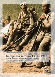 Okładka książki Kampania serbska 1914-1916 T.1 Inwazja Austro...