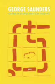 Kąpiel w stawie podczas deszczu. Autor: George Saunders. Dadada.pl Okładka książki Kąpiel w stawie podczas deszczu