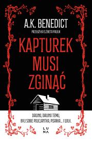 Kapturek musi zginąć. Autor: Benedict A.K.. Dadada.pl Okładka książki Kapturek musi zginąć