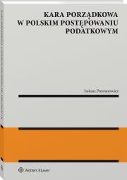 Kara porządkowa w polskim postępowaniu podatkowym. Autor: Łukasz Presnarowicz. Dadada.pl Okładka książki Kara porządkowa w polskim postępowaniu podatkowym