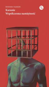 Karanie. Współczesna namiętność. Autor: Fassin Didier. Dadada.pl Okładka książki Karanie. Współczesna namiętność