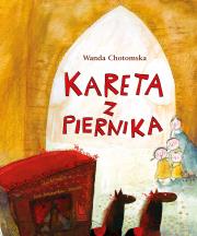 Kareta z piernika. Autor: Chotomska Wanda i inni. Dadada.pl Okładka książki Kareta z piernika