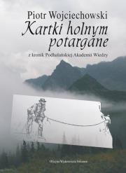 Okładka książki Kartki holnym potargane z kronik Podhalańskiej Akademii Wiedzy
