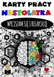 Okładka książki Karty pracy nastolatka. Wyciszam się i relaksuję