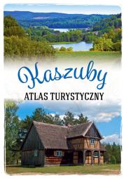 Okładka książki Kaszuby. Atlas turystyczny