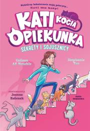 Kati - kocia opiekunka cz. 3. Sekrety i sojusznicy. Autor: Colleen AF Venable. Dadada.pl Okładka książki Kati - kocia opiekunka cz. 3. Sekrety i sojusznicy