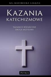 Kazania katechizmowe 4. Autor: Kazimierz Ligęza. Dadada.pl Okładka książki Kazania katechizmowe 4