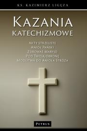 Kazania katechizmowe 5. Autor: Kazimierz Ligęza. Dadada.pl Okładka książki Kazania katechizmowe 5