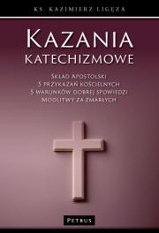 Kazania katechizmowe 6. Autor: Kazimierz Ligęza. Dadada.pl Okładka książki Kazania katechizmowe 6