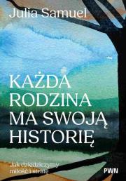Okładka książki Każda rodzina ma swoją historię