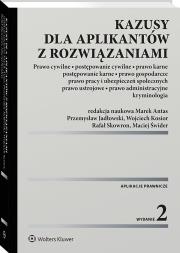 Okładka książki Kazusy dla aplikantów z rozwiązaniami.  Prawo cywilne, postępowanie cywilne, prawo karne, postępowanie karne, prawo gospodarcze,  pracy i ubezpieczeń