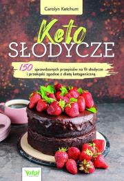 Keto słodycze. 150 sprawdzonych przepisów na fit... Autor: Ketchum Carolyn. Dadada.pl Okładka książki Keto słodycze. 150 sprawdzonych przepisów na fit..