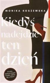 Kiedyś nadejdzie ten dzień. Autor: Monika Koszewska. Dadada.pl Okładka książki Kiedyś nadejdzie ten dzień