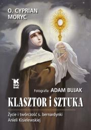 Klasztor i sztuka. Autor: Moryc Cyprian, Bujak Adam. Dadada.pl Okładka książki Klasztor i sztuka