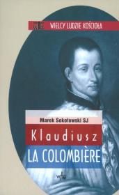 Klaudiusz la Colombiere. Autor: Sokołowski Marek. Dadada.pl Okładka książki Klaudiusz la Colombiere