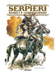 Kobiety Dzikiego Zachodu. Autor: Serpieri Paolo Eleuteri, Roberto Ambrosio. Dadada.pl Okładka książki Kobiety Dzikiego Zachodu