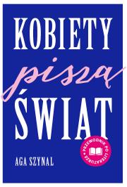 Okładka książki Kobiety piszą świat. Przewodnik po literaturze