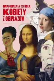 Kobiety z obrazów. Autor: Czyńska Małgorzata. Dadada.pl Okładka książki Kobiety z obrazów