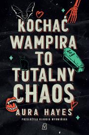 Okładka książki Kochać wampira to totalny chaos. Blur. Totalny chaos. Tom 1