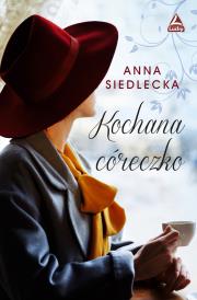 Kochana córeczko. Autor: Siedlecka Anna. Dadada.pl Okładka książki Kochana córeczko
