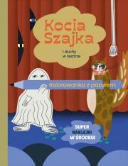 Okładka książki Kocia Szajka i duchy w teatrze. Kolorowanka z pazurem