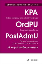 Okładka książki Kodeks postępowania administracyjnego. Ordynacja podatkowa. Prawo o postępowaniu przed sądami administracyjnymi. 27 innych aktów prawnych. Edycja administracyjna