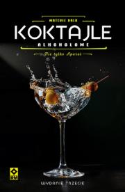 Koktajle alkoholowe. Nie tylko aperol wyd. 3. Autor: Mateusz Bala. Dadada.pl Okładka książki Koktajle alkoholowe. Nie tylko aperol wyd. 3