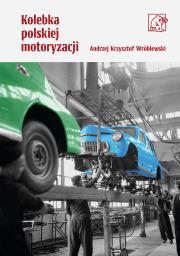 Okładka książki Kolebka polskiej motoryzacji
