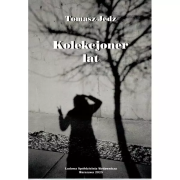 Kolekcjoner lat. Autor: Tomasz Jedz. Dadada.pl Okładka książki Kolekcjoner lat