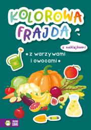 Kolorowa frajda. Z warzywami i owocami. Autor: Opracowanie zbiorowe. Dadada.pl Okładka książki Kolorowa frajda. Z warzywami i owocami