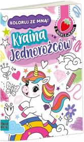 Okładka książki Kolorowanka A4 KOLORUJ ZE MNĄ - KRAINA JEDNOROŻCÓW