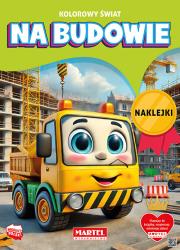 Kolorowanka Kolorowy świat. Na budowie z naklejkami. Autor: Katarzyna Salamon. Dadada.pl Okładka książki Kolorowanka Kolorowy świat. Na budowie z naklejkami