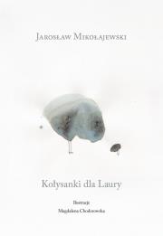 Kołysanki dla Laury. Autor: Mikołajewski Jarosław. Dadada.pl Okładka książki Kołysanki dla Laury