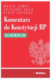Okładka książki Komentarz do Konstytucji RP art. 10, 80, 81, 216