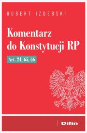 Okładka książki Komentarz do Konstytucji RP art. 24, 65, 66