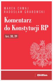 Okładka książki Komentarz do Konstytucji RP art. 38, 39